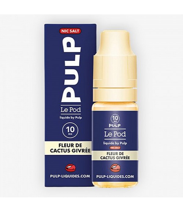 Fleur De Cactus Givrée Nic Salt Le Pod Liquide Pulp 10ml